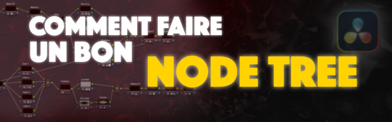 Comment faire un bon node tree sur Davinci Resolve